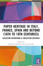 Paper Heritage in Italy, France, Spain and Beyond (16th to 19th Centuries)