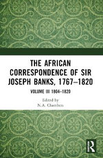 The African Correspondence of Sir Joseph Banks, 1767-1820