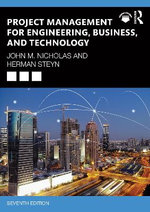 Project Management for Engineering, Business, and Technology