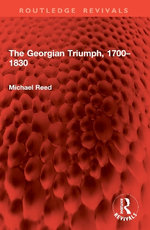 The Georgian Triumph, 1700-1830