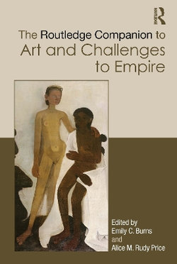 The Routledge Companion to Art and Challenges to Empire