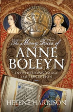 The Many Faces of Anne Boleyn