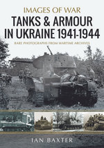 Tanks and Armour in Ukraine 1941–1944