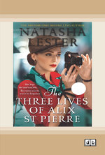 The Three Lives of Alix St Pierre