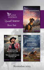 Love Inspired Suspense Box Set November 2025/Final Showdown/Missing At Christmas/Christmas Rodeo Killer/Texas Christmas Cover-Up/Hidden Ranch Peril