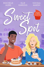 Sugar & Spice: Sweet Spot/Second-Chance Sweet Shop/Frozen Heart, Melting Kiss/Sweet Thing