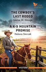 The Cowboy's Last Rodeo/A K-9 Mountain Promise