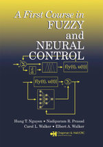 A First Course in Fuzzy and Neural Control