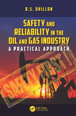 Safety and Reliability in the Oil and Gas Industry Safety and Reliability in the Oil and Gas Industry