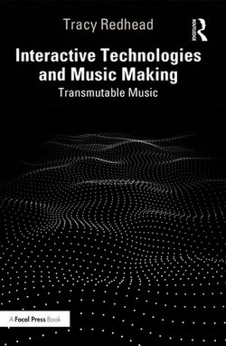 Interactive Technologies and Music Making