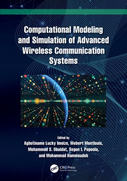 Computational Modeling and Simulation of Advanced Wireless Communication Systems