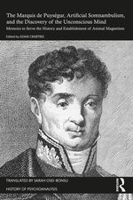 The Marquis de Puységur, Artificial Somnambulism, and the Discovery of the Unconscious Mind