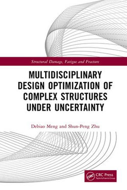 Multidisciplinary Design Optimization of Complex Structures Under Uncertainty