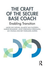 The Craft of the Secure Base Coach The Craft of the Secure Base Coach