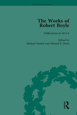 The Works of Robert Boyle, Part II Vol 1 The Works of Robert Boyle, Part II Vol 1