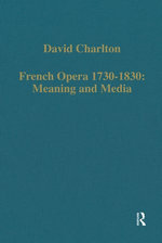 French Opera 1730–1830: Meaning and Media
