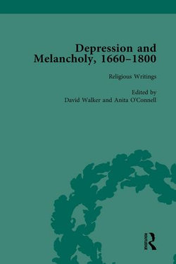 Depression and Melancholy, 1660-1800 vol 1
