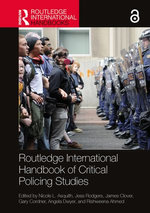 Routledge International Handbook of Critical Policing Studies