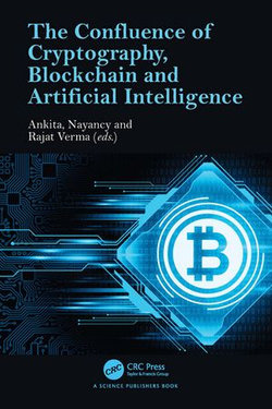 The Confluence of Cryptography, Blockchain and Artificial Intelligence The Confluence of Cryptography, Blockchain and Artificial Intelligence