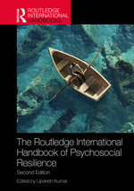The Routledge International Handbook of Psychosocial Resilience