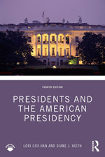Presidents and the American Presidency