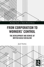 From Corporatism to Workers’ Control