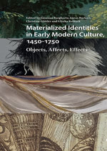 Materialized Identities in Early Modern Culture, 1450-1750