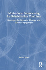 Motivational Interviewing for Rehabilitation Clinicians
