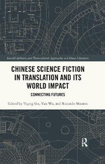 Chinese Science Fiction in Translation and Its World Impact Connecting Futures