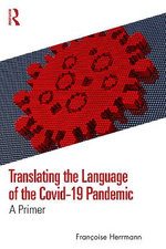 Translating the Language of the Covid 19 Pandemic