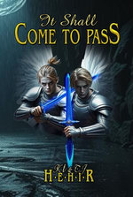 It Shall Come To Pass