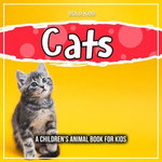 Cats: A Children's Animal Book For Kids