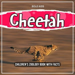 Cheetah: Children's Zoology Book With Facts Cheetah: Children's Zoology Book With Facts