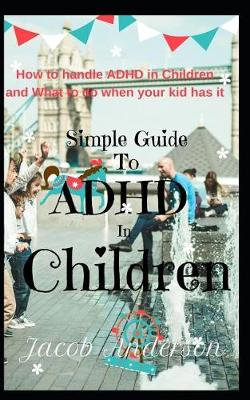 Simple Guide To ADHD In Children