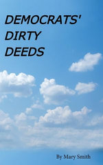 DEMOCRATS' DIRTY DEEDS