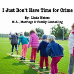 I Just Don't Have Time For Crime
