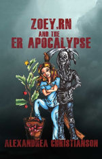 Zoey, RN and the ER Apocalypse