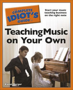 The Complete Idiot's Guide to Teaching Music on Your Own
