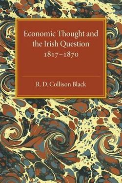 Economic Thought and the Irish Question 1817-1870