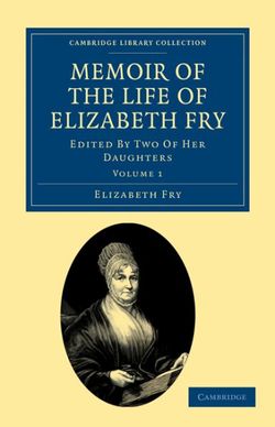 Memoir of the Life of Elizabeth Fry