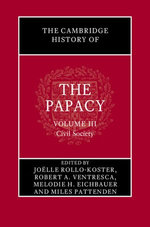 The Cambridge History of the Papacy: Volume 3, Civil Society