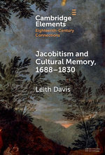 Jacobitism and Cultural Memory, 1688–1830