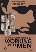 A Counselor's Guide to Working with Men