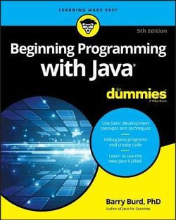 Beginning Programming with Java for Dummies, 5th Edition