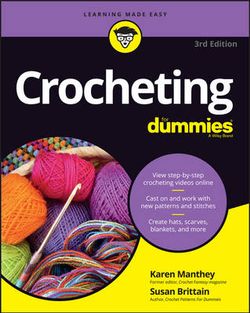 Crocheting for Dummies, 3rd Edition + Online Videos