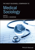 The Wiley Blackwell Companion to Medical Sociology