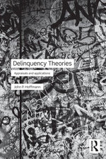Delinquency Theories: Appraisals and Applications