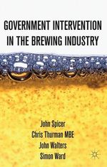 Intervention in the Modern UK Brewing Industry Intervention in the Modern UK Brewing Industry
