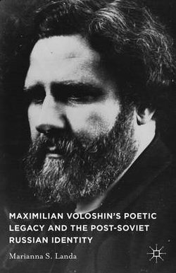 Maximilian Voloshin's Poetic Legacy and the Post-Soviet Russian Identity