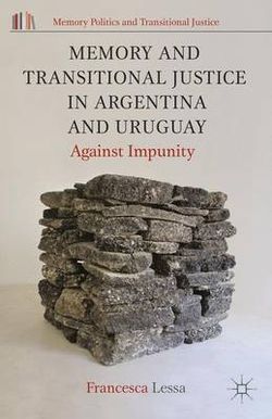 Memory and Transitional Justice in Argentina and Uruguay